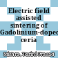 Electric field assisted sintering of Gadolinium-doped ceria /