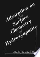 Adsorption on and Surface Chemistry of Hydroxyapatite [E-Book] /