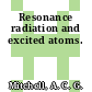 Resonance radiation and excited atoms.