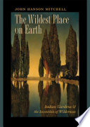 The Wildest place on earth : italian gardens and the invention of wilderness [E-Book] /
