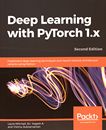 Deep learning with PyTorch 1.x : implement deep learning techniques and neural network architecture variants using Python /