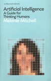 Artificial intelligence : a guide for thinking humans /