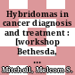 Hybridomas in cancer diagnosis and treatment : [workshop Bethesda, Maryland, February 1981] /