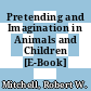 Pretending and Imagination in Animals and Children [E-Book] /