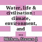 Water, life & civilisation : climate, environment, and society in the Jordan Valley [E-Book] /