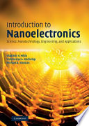 Introduction to nanoelectronics : science, nanotechnology, engineering, and applications /