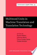 Multiword units in machine translation and translation technology [E-Book] /