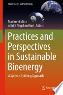 Practices and Perspectives in Sustainable Bioenergy [E-Book] : A Systems Thinking Approach /