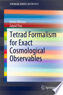 Tetrad Formalism for Exact Cosmological Observables [E-Book] /