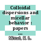 Colloidal dispersions and micellar behavior : papers from a symposium honoring Robert D. Vold and Marjorie J. Vold [E-Book] /