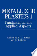 Metallized Plastics 1 [E-Book] : Fundamental and Applied Aspects /