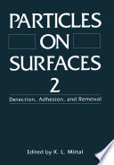 Particles on Surfaces 2 [E-Book] : Detection, Adhesion, and Removal /