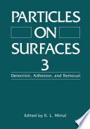 Particles on Surfaces 3 [E-Book] : Detection, Adhesion, and Removal /