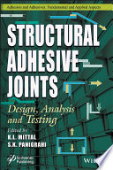 Structural adhesive joints : design, analysis and testing [E-Book] /