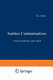 Surface contamination vol 0001 : Genesis, detection, and control : Contamination control: international symposium 0004 : Washington, DC, 10.09.78-14.09.78.