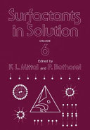 Surfactants in solution. vol 0006 : International Symposium on Surfactants in Solution : 0005: proceedings : Bordeaux, 09.07.84-13.07.84.