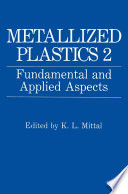 Metallized Plastics 2 [E-Book] : Fundamental and Applied Aspects /