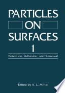 Particles on Surfaces 1 [E-Book] : Detection, Adhesion, and Removal /