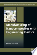 Manufacturing of nanocomposites with engineering plastics [E-Book] /