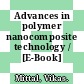 Advances in polymer nanocomposite technology / [E-Book]