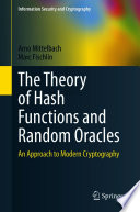 The Theory of Hash Functions and Random Oracles [E-Book] : An Approach to Modern Cryptography /