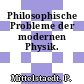 Philosophische Probleme der modernen Physik.
