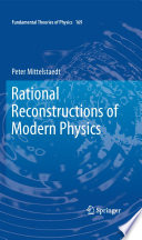Rational Reconstructions of Modern Physics [E-Book] /