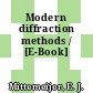 Modern diffraction methods / [E-Book]