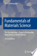Fundamentals of Materials Science [E-Book] : The Microstructure-Property Relationship Using Metals as Model Systems /
