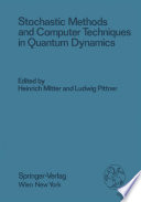 Stochastic Methods and Computer Techniques in Quantum Dynamics [E-Book] /
