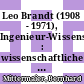 Leo Brandt (1908 - 1971), Ingenieur-Wissenschaftsförderer-Visionär : wissenschaftliche Konferenz zum 100. Geburtstag des nordrhein-westfälischen Forschungspolitikers und Gründers des Forschungszentrums Jülich /