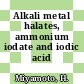 Alkali metal halates, ammonium iodate and iodic acid /