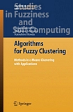 Algorithms for fuzzy clustering : methods in c-means clustering with applications /
