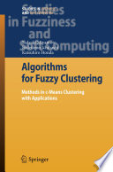 Algorithms for fuzzy clustering : methods in c-means clustering with applications [E-Book] /