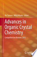 Advances in Organic Crystal Chemistry [E-Book] : Comprehensive Reviews 2015 /