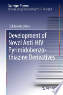 Development of Novel Anti-HIV Pyrimidobenzothiazine Derivatives [E-Book] /