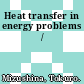Heat transfer in energy problems /