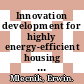 Innovation development for highly energy-efficient housing : opportunities and challenges related to the adoption of passive houses [E-Book] /