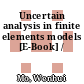 Uncertain analysis in finite elements models [E-Book] /