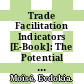 Trade Facilitation Indicators [E-Book]: The Potential Impact of Trade Facilitation on Developing Countries' Trade /