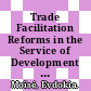 Trade Facilitation Reforms in the Service of Development [E-Book]: Country Case Studies /