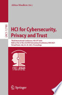 HCI for Cybersecurity, Privacy and Trust [E-Book] : Third International Conference, HCI-CPT 2021, Held as Part of the 23rd HCI International Conference, HCII 2021, Virtual Event, July 24-29, 2021, Proceedings /