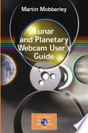 Lunar and Planetary Webcam User’s Guide [E-Book] /