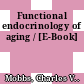 Functional endocrinology of aging / [E-Book]