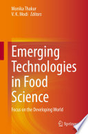 Emerging Technologies in Food Science [E-Book] : Focus on the Developing World /