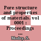 Pore structure and properties of materials. vol 0001 : Proceedings of the international symposium. Preliminary report. pt 1 : Praha, 18.09.73-21.09.73.