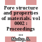 Pore structure and properties of materials. vol 0002 : Proceedings of the international symposium. Preliminary report. pt 2 : Praha, 18.09.73-21.09.73.
