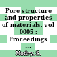 Pore structure and properties of materials. vol 0005 : Proceedings of the international symposium. Final report. pt 3 : Praha, 18.09.73-21.09.73.