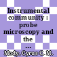 Instrumental community : probe microscopy and the path to nanotechnology [E-Book] /
