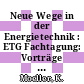 Neue Wege in der Energietechnik : ETG Fachtagung: Vorträge : VDE Kongress. 1988 : Mannheim, 18.10.88-19.10.88.